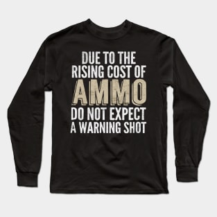 Cost Of Ammo Long Sleeve T-Shirt